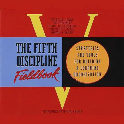 The Fifth Discipline Fieldbook Audibook, by Peter M. Senge