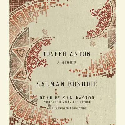 Joseph Anton: A Memoir Audibook, by Salman Rushdie