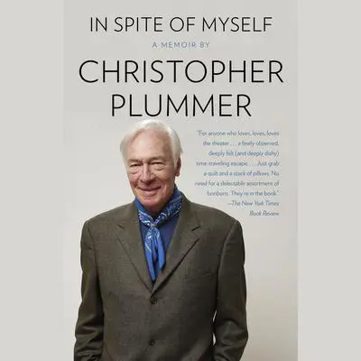In Spite of Myself Audibook, by Christopher Plummer