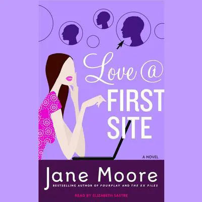 Love @ First Site: A Novel Audibook, by Jane Moore