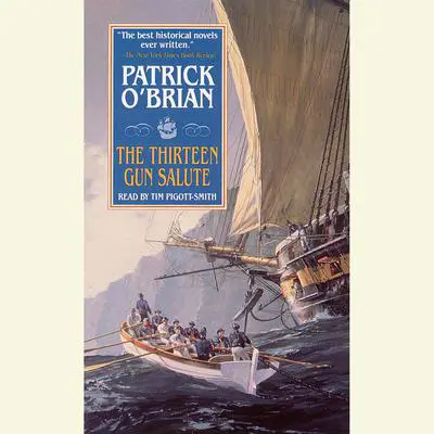 The Thirteen Gun Salute Audibook, by Patrick O'Brian