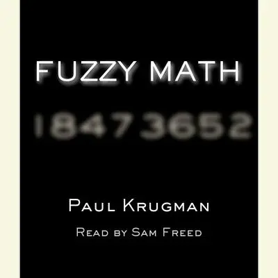 Fuzzy Math: The Essential Guide to the Bush Tax Plan Audibook, by Paul Krugman