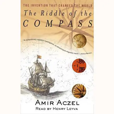 Riddle of the Compass Audibook, by Amir D. Aczel