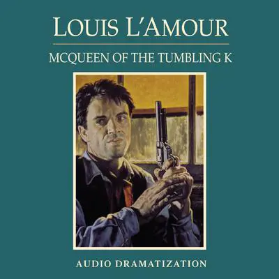 McQueen of the Tumbling K Audibook, by Louis L’Amour