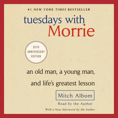 Tuesdays with Morrie: An Old Man, a Young Man, and Life's Greatest Lesson Audibook, by Mitch Albom