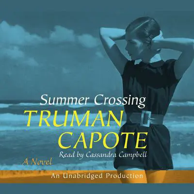 Summer Crossing Audibook, by Truman Capote