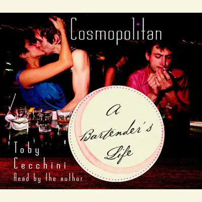 Cosmopolitan: A Bartender's Life Audibook, by Toby Cecchini