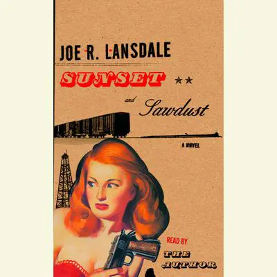 Sunset and Sawdust Audibook, by Joe R. Lansdale