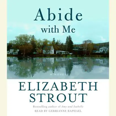 Abide with Me: A Novel Audibook, by Elizabeth Strout