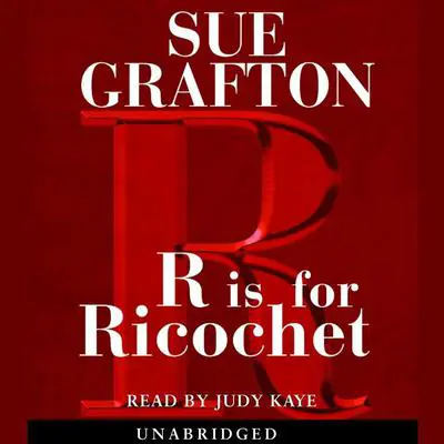R Is For Ricochet Audibook, by Sue Grafton