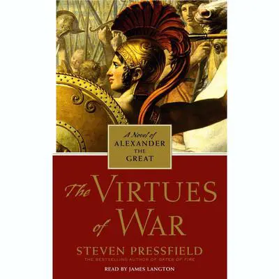 The Virtues of War: A Novel of Alexander the Great Audibook, by Steven Pressfield