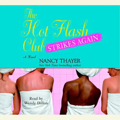 The Hot Flash Club Strikes Again: A Novel Audibook, by Nancy Thayer