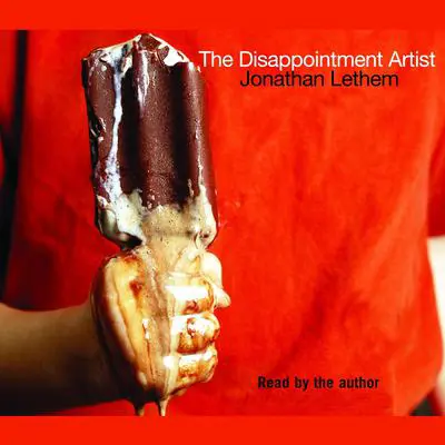 The Disappointment Artist: Selected Unabridged Essays Audibook, by Jonathan Lethem