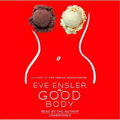 The Good Body Audibook, by Eve Ensler