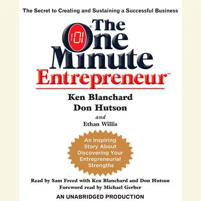 The One Minute Entrepreneur: The Secret to Creating and Sustaining a Successful Business Audibook, by Ken Blanchard