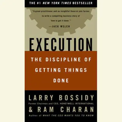 Execution: The Discipline of Getting Things Done Audibook, by Larry Bossidy