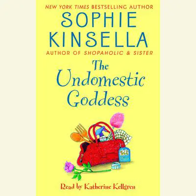 The Undomestic Goddess Audibook, by Sophie Kinsella