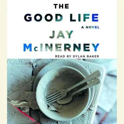 The Good Life Audibook, by Jay McInerney