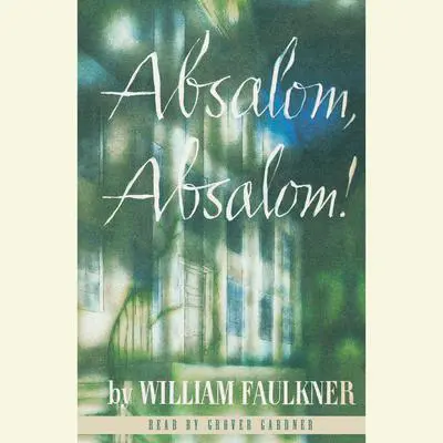 Absalom, Absalom! Audibook, by William Faulkner