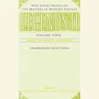 Legends II: Volume IV: New Short Novels by the Masters of Modern Fantasy Audibook, by Robert Silverberg