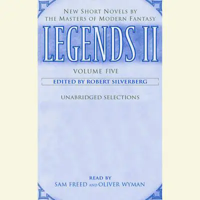 Legends II: Volume V: New Short Novels by the Masters of Modern Fantasy Audibook, by Robert Silverberg