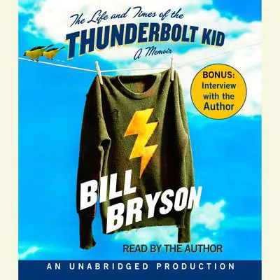 The Life and Times of the Thunderbolt Kid: A Memoir Audibook, by Bill Bryson