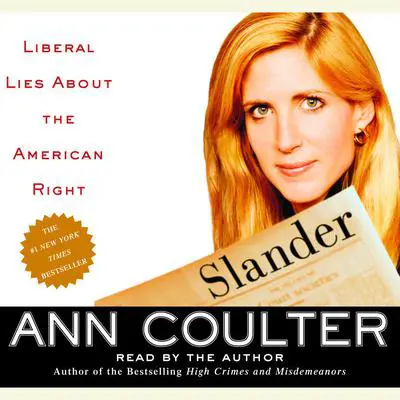 Slander: Liberal Lies About the American Right Audibook, by Ann Coulter