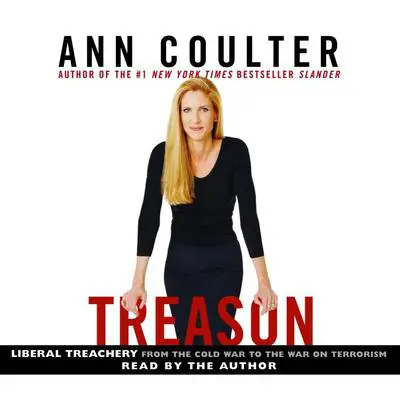 Treason: Liberal Treachery From the Cold War to the War on Terrorism Audibook, by Ann Coulter