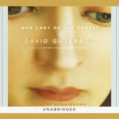 Our Lady of the Forest Audibook, by David Guterson