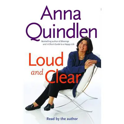 Loud and Clear Audibook, by Anna Quindlen