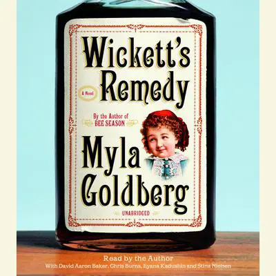 Wickett's Remedy: A Novel Audibook, by Myla Goldberg