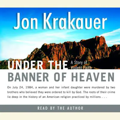 Under the Banner of Heaven: A Story of Violent Faith Audibook, by Jon Krakauer