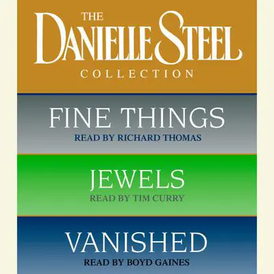 Danielle Steel Value Collection: Fine Things, Jewels, Vanished Audibook, by Danielle Steel