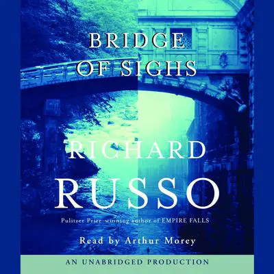 Bridge of Sighs: Oprah's Book Club Audibook, by Richard Russo