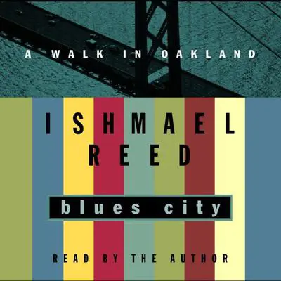 Blues City: A Walk in Oakland Audibook, by Ishmael Reed