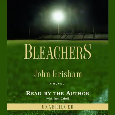 Bleachers: A Novel Audibook, by John Grisham