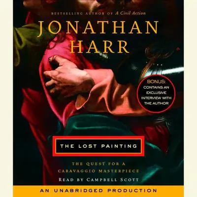 The Lost Painting: The Quest for a Caravaggio Masterpiece Audibook, by Jonathan Harr