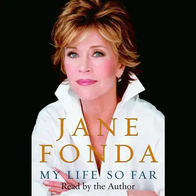 My Life So Far Audibook, by Jane Fonda