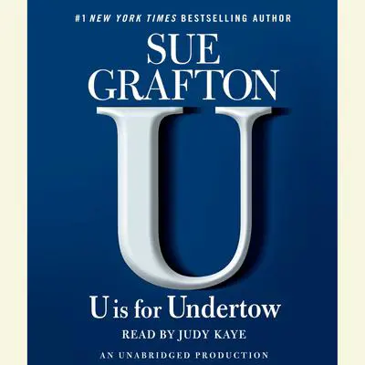 U Is for Undertow: A Kinsey Millhone Novel Audibook, by Sue Grafton