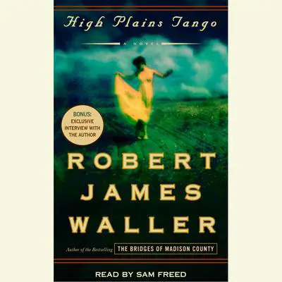 High Plains Tango: A Novel Audibook, by Robert James Waller