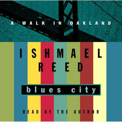 Blues City: A Walk in Oakland Audibook, by Ishmael Reed