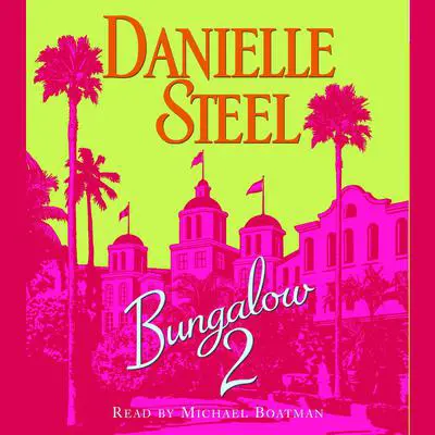 Bungalow 2 Audibook, by Danielle Steel