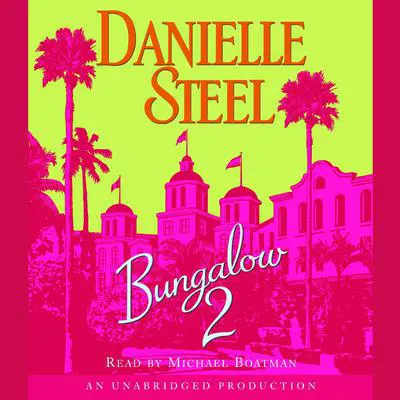 Bungalow 2 Audibook, by Danielle Steel