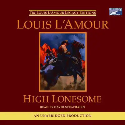 High Lonesome Audibook, by Louis L’Amour