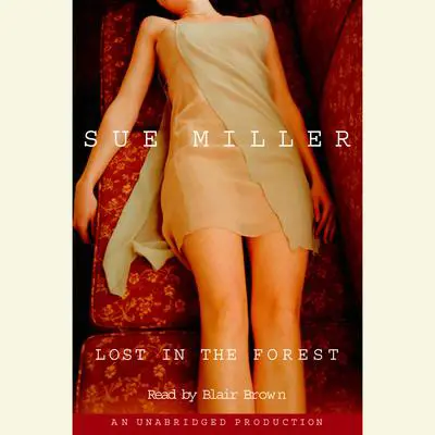 Lost in the Forest Audibook, by Sue Miller