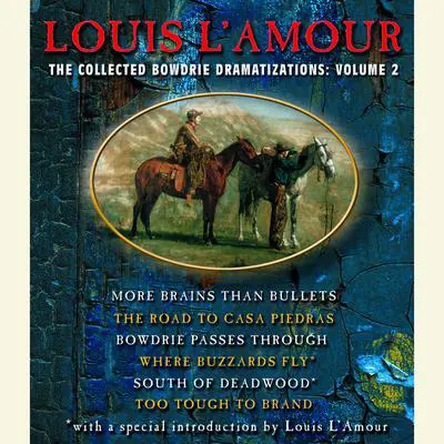 The Collected Bowdrie Dramatizations, Vol. 2 Audibook, by Louis L’Amour