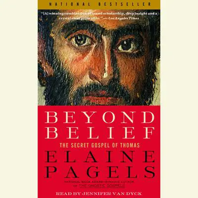 Beyond Belief: The Secret Gospel of Thomas Audibook, by Elaine Pagels