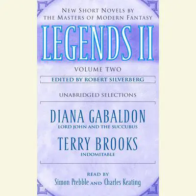 Legends II: Volume I: New Short Novels by the Masters of Modern Fantasy Audibook, by Robert Silverberg