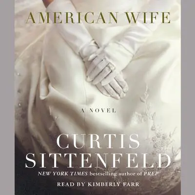 American Wife: A Novel Audibook, by Curtis Sittenfeld