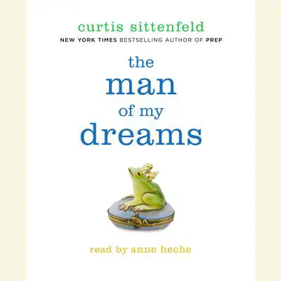The Man of My Dreams: A Novel Audibook, by Curtis Sittenfeld
